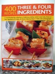 400 Recipes Three & Four Ingredients 