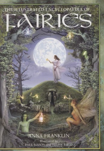 Anna Franklin The Illustrated Encyclopedia Of Fairies 