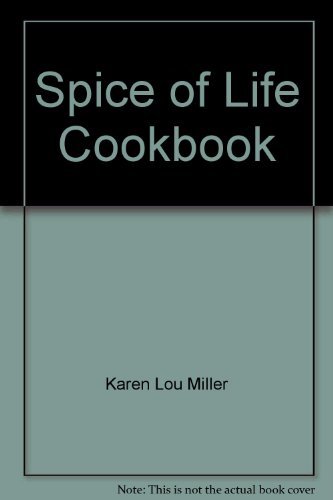 Karen Lou Miller Spice Of Life Cookbook 
