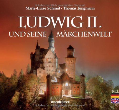 Schmid Marie Luise Jungmann Thomas Ludwig Ii. Und Seine Märchenwelt 