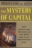Hernando De Soto The Mystery Of Capital Why Capitalism Succeeds In 