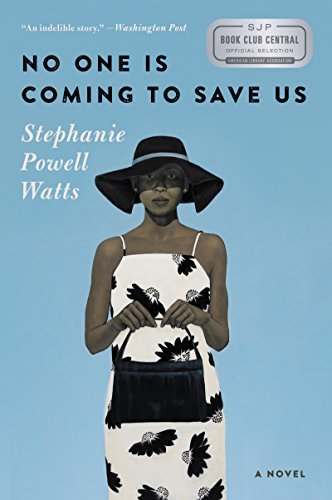 Stephanie Powell Watts/No One Is Coming to Save Us@Reprint