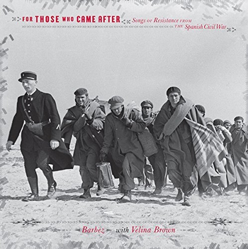 Barbez With Velina Brown/For Those Who Came After: Songs Of Resistance From The Spanish Civil War