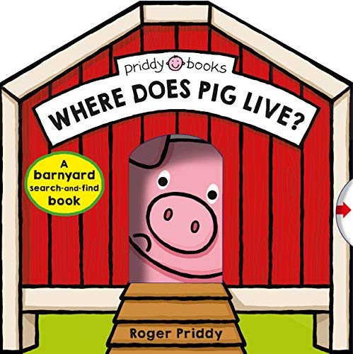 Roger Priddy/Where Does Pig Live?@A Barnyard Slide-And-Find Book