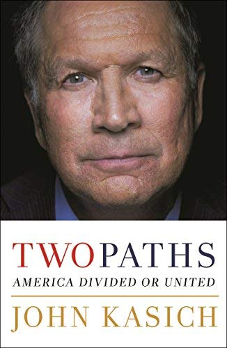 John Kasich/Two Paths@ America Divided or United