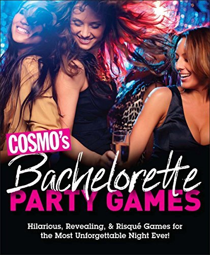Cosmopolitan/Cosmo's Bachelorette Party Games@ Hilarious, Revealing & Risqu? Games for the Most