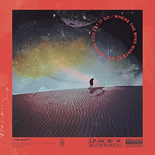 I The Mighty/Where The Mind Wants To Go / W