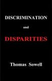 Thomas Sowell Discrimination And Disparities 