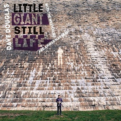 Dave Douglas & Westerlies/Little Giant Still Life
