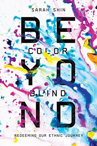 Sarah Shin/Beyond Colorblind@ Redeeming Our Ethnic Journey