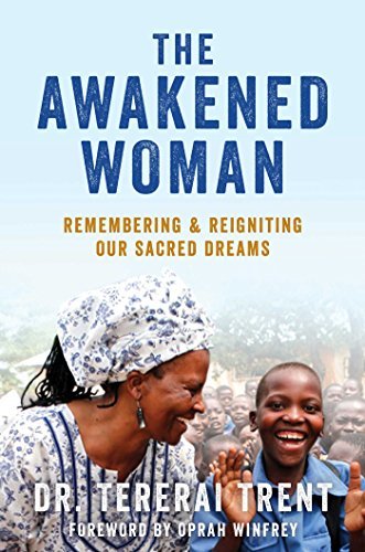 Tererai Trent/The Awakened Woman@ Remembering & Reigniting Our Sacred Dreams