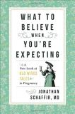 Jonathan Schaffir What To Believe When You're Expecting A New Look At Old Wives' Tales In Pregnancy 