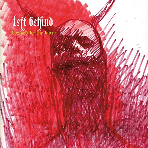 Left Behind/Blessed by the Burn