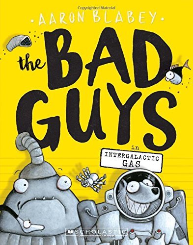 Aaron Blabey/The Bad Guys #5@Intergalactic Gas
