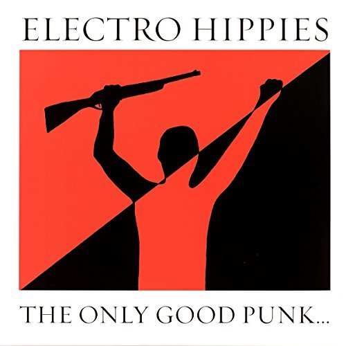Electro Hippies/Only Good Punk Is A Dead One