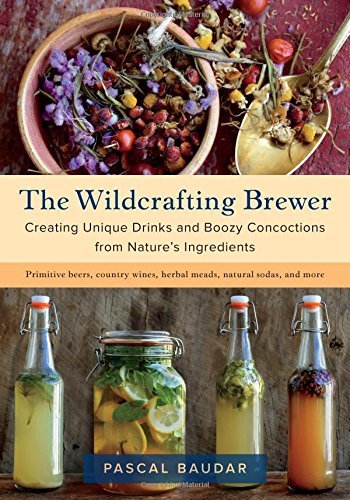 Pascal Baudar The Wildcrafting Brewer Creating Unique Drinks And Boozy Concoctions From 