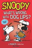 Charles M. Schulz Snoopy What's Wrong With Dog Lips? 9 A Peanuts Collect 
