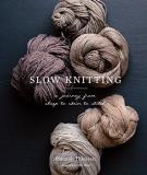 Hannah Thiessen Slow Knitting A Journey From Sheep To Skein To Stitch 