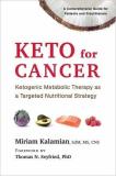 Miriam Kalamian Keto For Cancer Ketogenic Metabolic Therapy As A Targeted Nutriti 