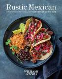 Deborah Schneider Rustic Mexican Authentic Flavors For Everyday Cooking 