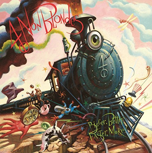 4 Non Blondes/Bigger, Better, Faster, More!