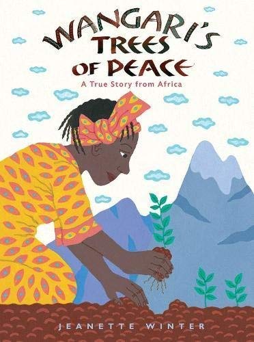 Jeanette Winter/Wangari's Trees of Peace@ A True Story from Africa