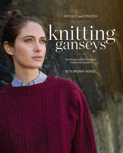 Beth Brown Reinsel Knitting Ganseys Revised And Updated Techniques And Patterns For Traditional Sweaters 0002 Edition;second Edition 