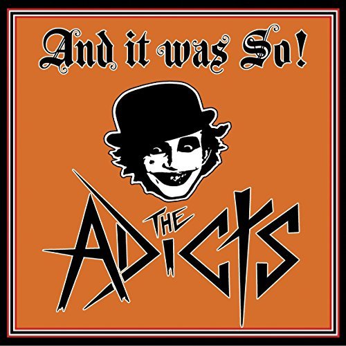 Adicts/And It Was So!