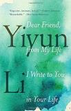 Yiyun Li Dear Friend From My Life I Write To You In Your L 