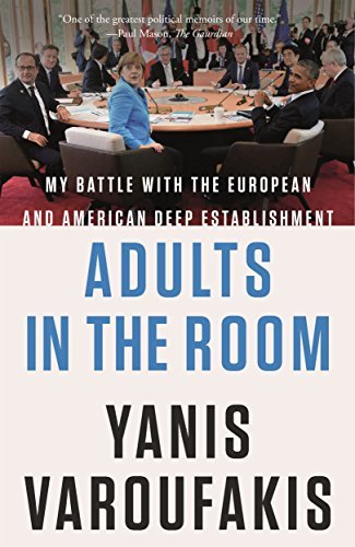 Yanis Varoufakis/Adults in the Room@ My Battle with the European and American Deep Est
