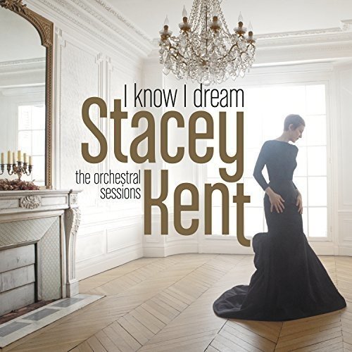 Stacey Kent/I Know I Dream