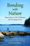 Dianna K. Emory Bonding With Nature Responding To Life's Challenges And The Aging Pro 