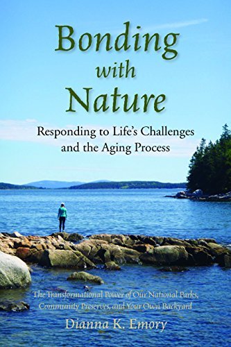 Dianna K. Emory Bonding With Nature Responding To Life's Challenges And The Aging Pro 