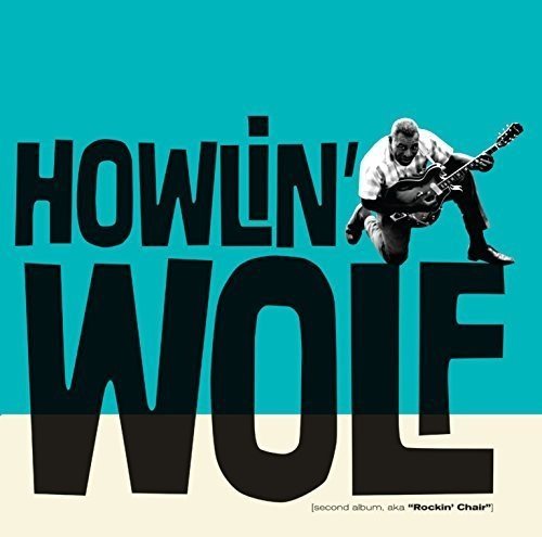 Howlin Wolf/Second Album Aka Rockin Chair