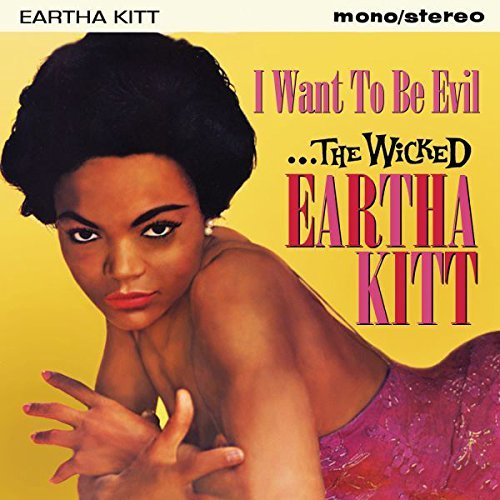 Eartha Kitt/Wicked Eartha Kitt: I Want To