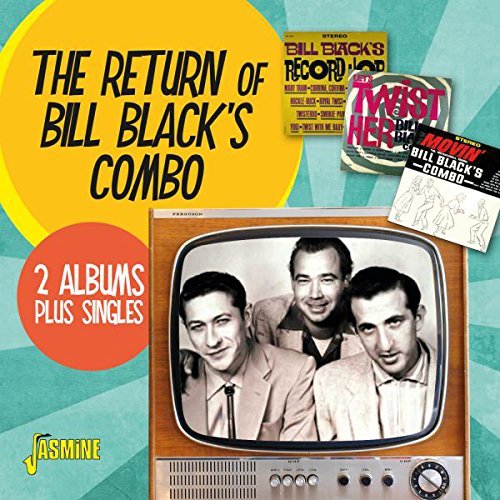 Bill Black/Return Of Bill Black's Combo: