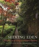 Staci L. Catron Seeking Eden A Collection Of Georgia's Historic Gardens 