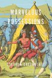 Stephen Greenblatt Marvelous Possessions The Wonder Of The New World 