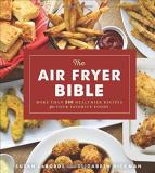 Susan Laborde The Air Fryer Bible (cookbook) More Than 200 Healthier Recipes For Your Favorite 