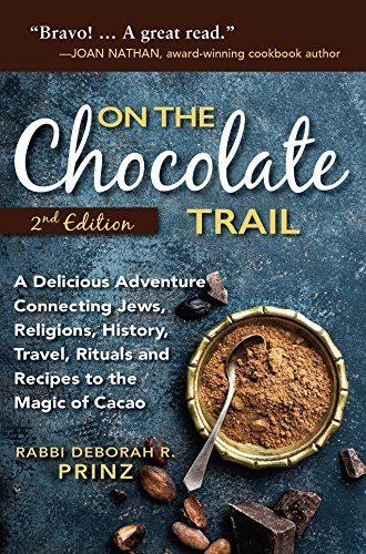 Deborah Prinz On The Chocolate Trail A Delicious Adventure Connecting Jews Religions 0002 Edition; 