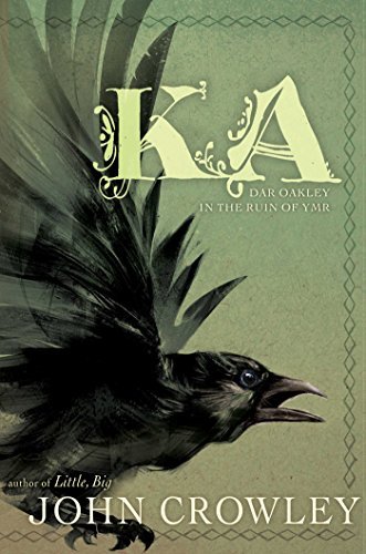 John Crowley Ka Dar Oakley In The Ruin Of Ymr 