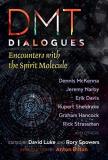 David Luke Dmt Dialogues Encounters With The Spirit Molecule 