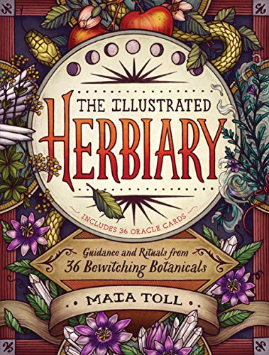 Maia Toll/The Illustrated Herbiary@Guidance and Rituals from 36 Bewitching Botanicals