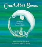 Erin Rounds Charlotte's Bones The Beluga Whale In A Farmer's Field 