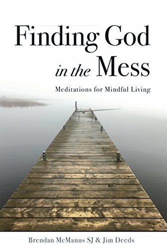 Jim Deeds Finding God In The Mess Meditations For Mindful Living 