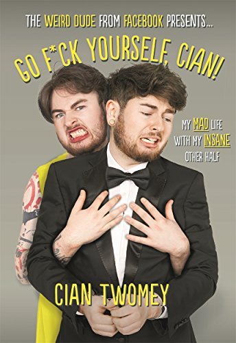 Cian Twomey/Go F*ck Yourself, Cian!
