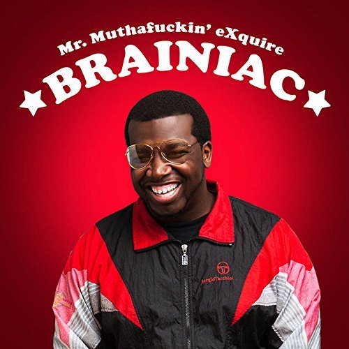 Mr. Muthafuckin' Exquire/Brainiac