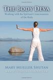 Mary Mueller Shutan The Body Deva Working With The Spiritual Consciousness Of The B 