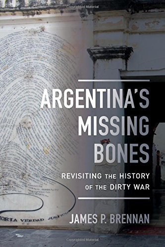 James P. Brennan/Argentina's Missing Bones, 6@ Revisiting the History of the Dirty War