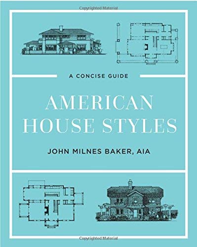 John Milnes Baker/American House Styles@ A Concise Guide@0002 EDITION;